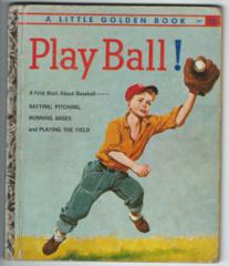 Play Ball!, A First Book About Base Ball © 1958 Little Golden Book 325